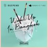 DEEPEND & YOUNOTUS - Woke Up in Bangkok (feat. Martin Gallop)