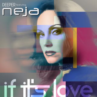 Deeper - If It's Love (feat. Neja) (Radio Date: 04-12-2017)