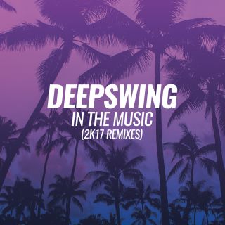 Deepswing - In the Music (2K17 Remixes) (Radio Date: 16-06-2017)
