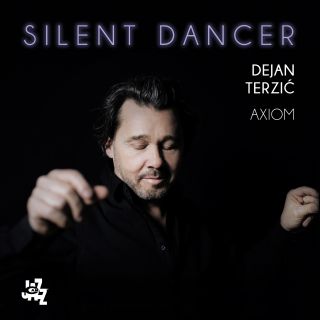 Dejan Terzic & Axiom - Silent Dancer (feat. Chris Speed, Bojan Z & Matt Penman) (Radio Date: 17-05-2021)