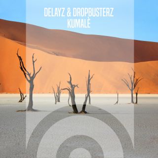 DELAYZ & DROPBUSTERZ - Kumalè (Radio Date: 24-02-2023)