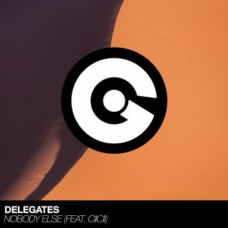 Delegates - Nobody Else (feat. CiiCii) (Radio Date: 02-03-2018)