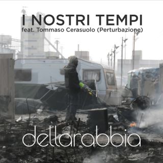 dellarabbia - I Nostri Tempi (feat. Tomi Perturbazione)