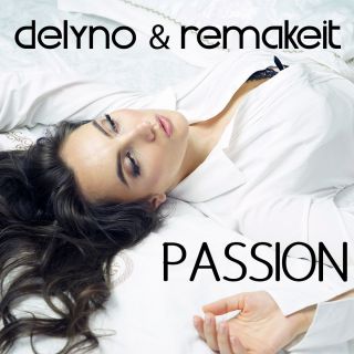 Delyno & Remakeit - Passion (Radio Date: 26-08-2016)