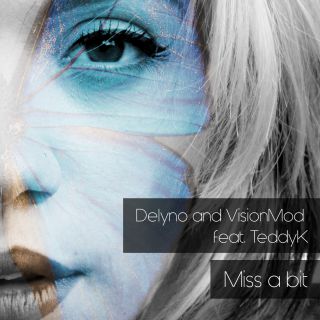 Delyno & Visionmod - Miss a Bit (feat. TeddyK) (Radio Date: 11-09-2015)
