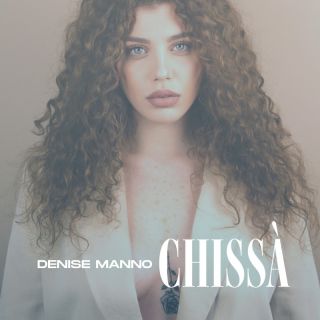 Denise Manno - Chissa' (Radio Date: 10-12-2021)