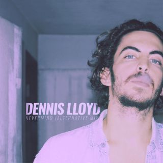 Dennis Lloyd - Nevermind (Radio Date: 14-07-2017)