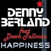 DENNY BERLAND - Happiness (feat. Dawn Tallman)