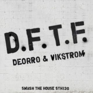Deorro & Vikstrom - DFTF (Radio Date: 07-09-2018)