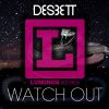 DES3ETT - Watch Out