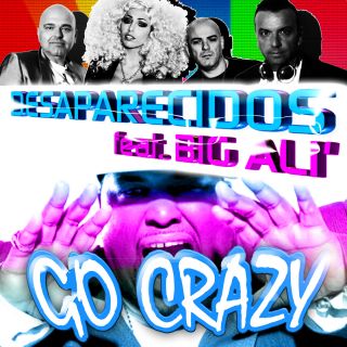 Desaparecidos feat. Big Alì - Go Crazy