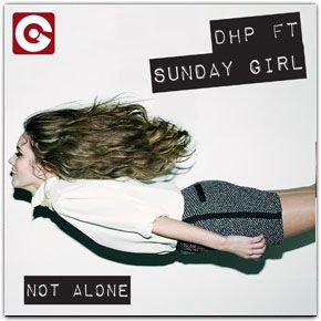 DHP feat. Sunday Girl - Not Alone