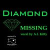 DIAMOND, A.I. KITTY - Missing