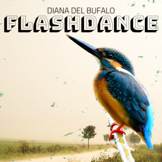 Diana Del Bufalo - Flashdance (Radio Date: 07-05-2021)