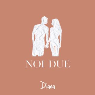 Diana - Noi Due (Radio Date: 04-12-2020)