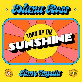 Diana Ross - Turn Up The Sunshine (feat. Tame Impala) (Radio Date: 20-05-2022)