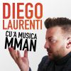 DIEGO LAURENTI - Cu 'a musica mman