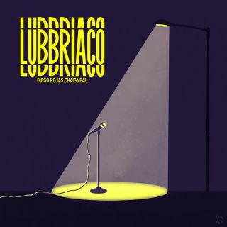 Diego Rojas Chaigneau - Lubbriaco (Radio Date: 17-02-2023)