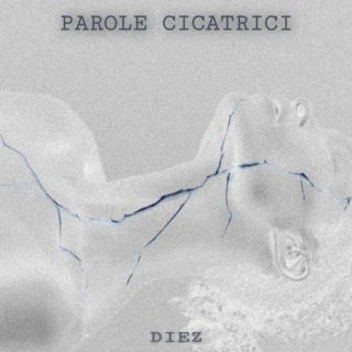 Diez - Parole Cicatrici (Radio Date: 24-03-2023)