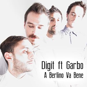 Digit - A Berlino va bene (feat. GARBO) (Radio Date: 26-11-2012)