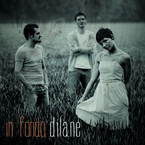 Dilane - In Fondo (Radio Date: 16 Marzo 2012)