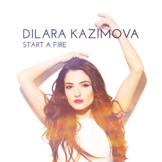 Dilara Kazimova - Start a Fire (Radio Date: 14-04-2014)