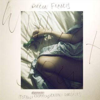 Dillon Francis - Without You (feat. Totally Enormous Extinct Dinosaurs) (Radio Date: 18-10-2013)