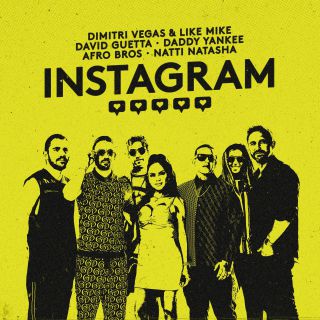 Dimitri Vegas & Like Mike, David Guetta & Daddy Yankee - Instagram (feat. Natti Natasha & Afro Bros) (Radio Date: 05-07-2019)