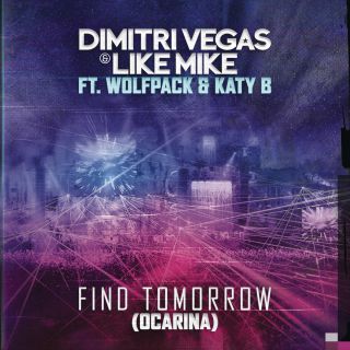 Dimitri Vegas & Like Mike - Find Tomorrow (Ocarina) (feat. Wolfpack & Katy B) (Radio Date: 14-03-2014)