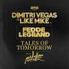 DIMITRI VEGAS & LIKE MIKE VS FEDDE LE GRAND - Tales of Tomorrow (feat. Julian Perretta)