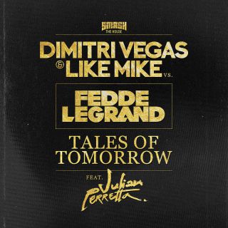 Dimitri Vegas & Like Mike Vs. Fedde Le Grand - Tales of Tomorrow (Radio Date: 02-03-2015)