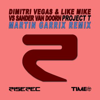 Dimitri Vegas & Like Mike Vs Sander Van Doorn - Project T (Martin Garrix Remix)