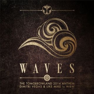 Dimitri Vegas & Like Mike Vs W&w - Waves (Tomorrowland 2014 Anthem) (Radio Date: 15-09-2014)