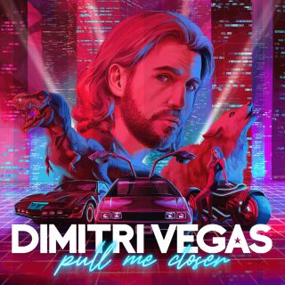 Dimitri Vegas - Pull Me Closer (Radio Date: 22-03-2021)