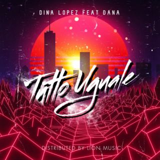 Dina Lopez - Tutto Uguale (feat. Dana) (Radio Date: 06-09-2021)