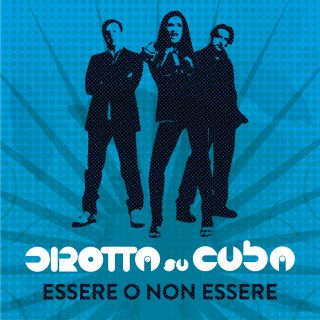 Dirotta Su Cuba - Essere o non essere (Radio Date: 21-01-2013)