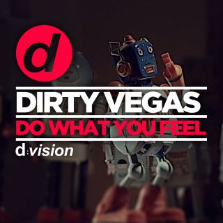 Dirty Vegas - Do What You Feel (Radio Date: 19-06-2015)