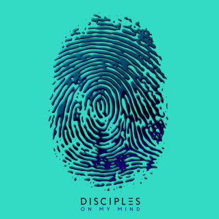 Disciples - On My Mind (Radio Date: 24-02-2017)
