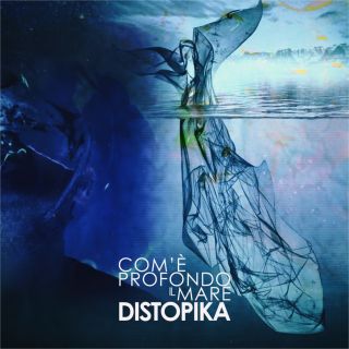 Distopika - Come è profondo il mare (Distopika Radio) (Radio Date: 05-02-2021)