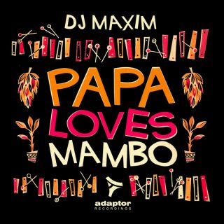 Dj Maxim - Papa Loves Mambo (Radio Date: Lunedì 16 Aprile 2012)