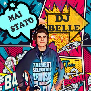 DJ Belle - Mai Stato (Radio Date: 05-04-2024)
