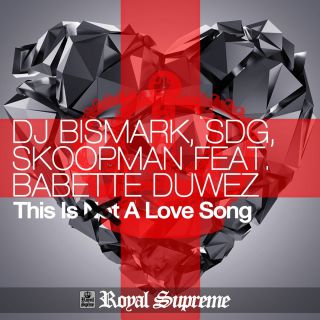 Dj Bismark, Sdg & Skoopman - This Is Not a Love Song (feat. Babette Duwez) (Radio Date: 29-04-2016)