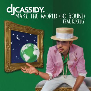Dj Cassidy - Make the World Go Round (feat. R. Kelly) (Radio Date: 29-08-2014)