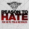 DJ FELLI FEL - Reason To Hate (feat. Ne-Yo, Tyga & Wiz Khalifa)