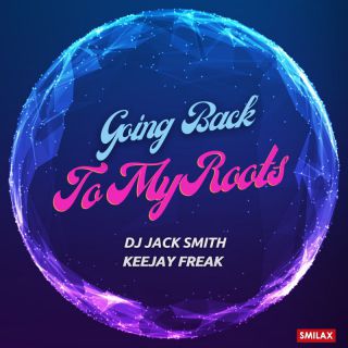 Dj Jack Smith & KeeJay Freak - Going Back To My Roots (Radio Date: 29-04-2022)