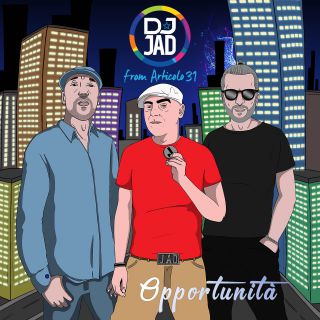 Dj Jad - Opportunità (feat. Danny Losito e Pino Pepsee) (Radio Date: 15-06-2018)