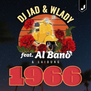 DJ Jad & Wlady - 1966 (feat. Al Bano & Laïoung) (Radio Date: 21-07-2023)