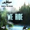 DJ JUMP - We Ride (feat. Block & the Bleach)
