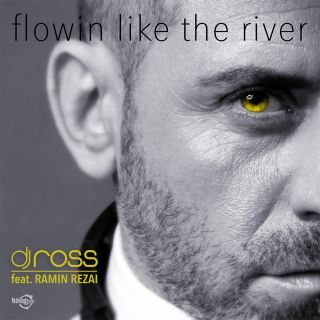 Dj Ross - Flowin' Like the River (feat. Ramin Rezai)