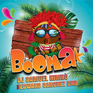 Dj Samuel Kimkò - Booma (feat. Edward Sánchez DRD) (Radio Date: 03-07-2017)